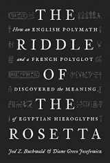 9780691200903-0691200904-The Riddle of the Rosetta: How an English Polymath and a French Polyglot Discovered the Meaning of Egyptian Hieroglyphs