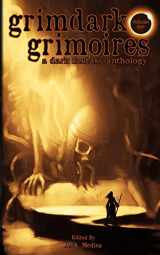 9781721996308-1721996303-Grimdark Grimoires: A Dark Fantasy Anthology