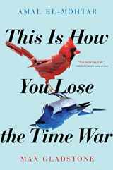 9781534431003-1534431004-This Is How You Lose the Time War