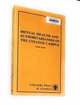 9780819108319-0819108316-Mental Health and Authoritarianism on the College Campus