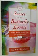 9781578633951-1578633958-Secret of the Butterfly Lovers: Eternal Lessons of Life, Love, and Reincarnation