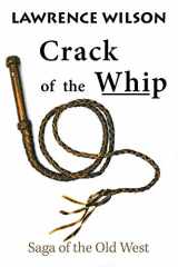 9781984569806-1984569805-Crack of the Whip: Saga of the Old West
