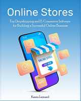 9781803571171-1803571179-Online Stores: Top Dropshipping and E-Commerce Software for Building a Successful Online Business