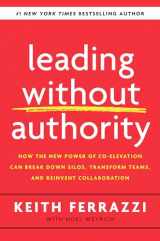9780525575665-0525575669-Leading Without Authority: How the New Power of Co-Elevation Can Break Down Silos, Transform Teams, and Reinvent Collaboration