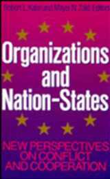 9781555422912-1555422918-Organizations and Nation-States: New Perspectives on Conflict and Cooperation (Jossey Bass Business & Management Series)