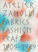 9783039420827-3039420828-Atelier Zanolli: Fabrics, Fashion, Craft 1905–1939