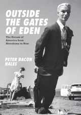 9780226313153-0226313158-Outside the Gates of Eden: The Dream of America from Hiroshima to Now