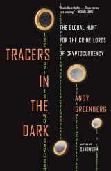 9780593315613-0593315618-Tracers in the Dark: The Global Hunt for the Crime Lords of Cryptocurrency