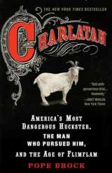 9780307339898-0307339890-Charlatan: America's Most Dangerous Huckster, the Man Who Pursued Him, and the Age of Flimflam