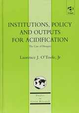 9781859726112-1859726119-Institutions, Policy and Outputs for Acidification: The Case of Hungary (Ashgate Studies in Environmental Policy and Practice)