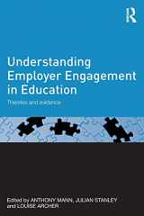 9780415823463-0415823463-Understanding Employer Engagement in Education: Theories and evidence