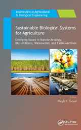 9781771886147-1771886145-Sustainable Biological Systems for Agriculture: Emerging Issues in Nanotechnology, Biofertilizers, Wastewater, and Farm Machines (Innovations in Agricultural & Biological Engineering)