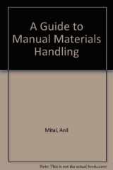 9780850668018-0850668018-A Guide to Manual Materials Handling