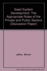 9780821321379-0821321374-Seed System Development: The Appropriate Roles of the Private and Public Sectors (World Bank Discussion Paper)
