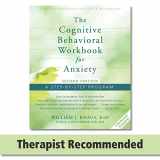 9781626250154-1626250154-The Cognitive Behavioral Workbook for Anxiety: A Step-By-Step Program