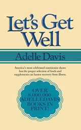 9781638230885-1638230889-Let's Get Well: A Practical Guide to Renewed Health Through Nutrition