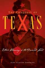 9780806136981-0806136987-The Conquest of Texas: Ethnic Cleansing in the Promised Land, 1820–1875