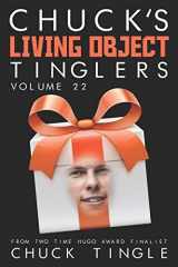 9781730763304-1730763308-Chuck's Living Object Tinglers: Volume 22