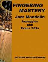 9781512117264-1512117269-Fingering Mastery - Jazz Mandolin Arpeggios: & Evans 251s