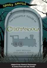9781467198370-1467198374-The Ghostly Tales of Chattanooga (Spooky America)