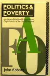 9780415066501-0415066506-Politics and Poverty: A Critique of the Food and Agriculture Organization of the United Nations
