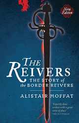 9781780274454-1780274459-The Reivers: The Story of the Border Reivers