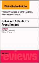 9780323297295-0323297293-Behavior: A Guide For Practitioners, An Issue of Veterinary Clinics of North America: Small Animal Practice (Volume 44-3) (The Clinics: Veterinary Medicine, Volume 44-3)