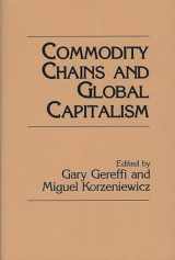 9780275945732-0275945731-Commodity Chains and Global Capitalism (Contributions in Economics and Economic History)