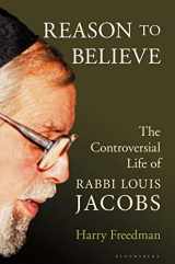 9781472979384-1472979389-Reason to Believe: The Controversial Life of Rabbi Louis Jacobs