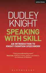 9781408156896-140815689X-Speaking With Skill: A Skills Based Approach to Speech Training: An Introduction to Knight-Thompson Speech Work (Performance Books)