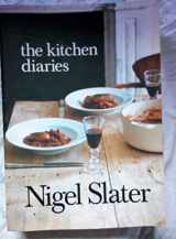 9781592402342-1592402348-The Kitchen Diaries: A Year in the Kitchen with Nigel Slater