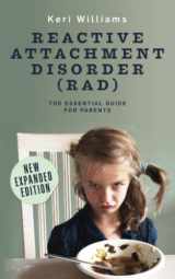 9781718140165-1718140169-Reactive Attachment Disorder (RAD): The Essential Guide for Parents (Must Have Resources for Caregivers of Kids With Reactive Attachment Disorder (RAD))