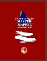 9781092943154-1092943153-Pharmacology Master Mapper Workbook: Concept Map Templates to Help You Master Pharmacology