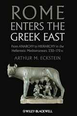 9781118255360-1118255364-Rome Enters the Greek East: From Anarchy to Hierarchy in the Hellenistic Mediterranean, 230-170 BC