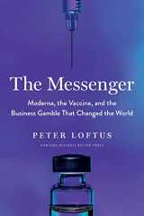 9781647823191-1647823196-The Messenger: Moderna, the Vaccine, and the Business Gamble That Changed the World