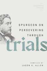 9780802426307-0802426301-Spurgeon on Persevering Through Trials (Spurgeon Speaks)
