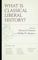 9781498536127-1498536123-What Is Classical Liberal History?