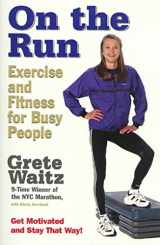 9781579542535-1579542530-On The Run: Exercise and Fitness for Busy People