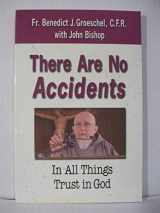 9781592761203-1592761208-There are No Accidents: In All Things Trust in God