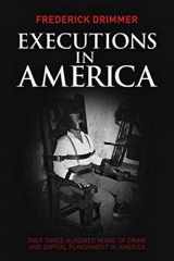 9781629142173-1629142174-Executions in America: Over Three Hundred Years of Crime and Capital Punishment in America