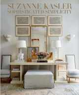 9780847863259-0847863255-Suzanne Kasler: Sophisticated Simplicity