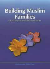 9781842000410-1842000411-Building Muslim Families: Challenges and Expectations