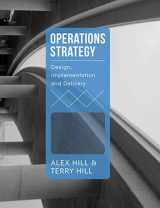 9781137532763-1137532769-Operations Strategy: Design, Implementation and Delivery