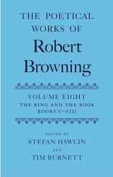 9780198186472-0198186479-The Poetical Works of Robert Browning: Volume VIII: The Ring and the Book, Books V-VIII (Oxford English Texts: Browning)