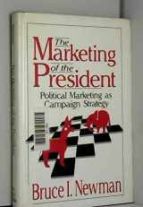 9780803951372-080395137X-The Marketing of the President: Political Marketing as Campaign Strategy