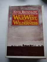 9780394489216-0394489217-The War, The West and The Wilderness