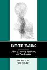 9781475802559-1475802552-Emergent Teaching: A Path of Creativity, Significance, and Transformation