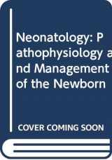 9780397503315-0397503318-Neonatology: Pathophysiology and management of the newborn