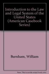 9780314066619-0314066616-Introduction to the Law and Legal System of the United States (American Casebook Series)