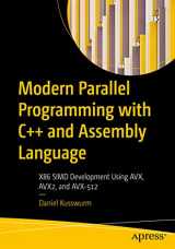 9781484279175-1484279174-Modern Parallel Programming with C++ and Assembly Language: X86 SIMD Development Using AVX, AVX2, and AVX-512